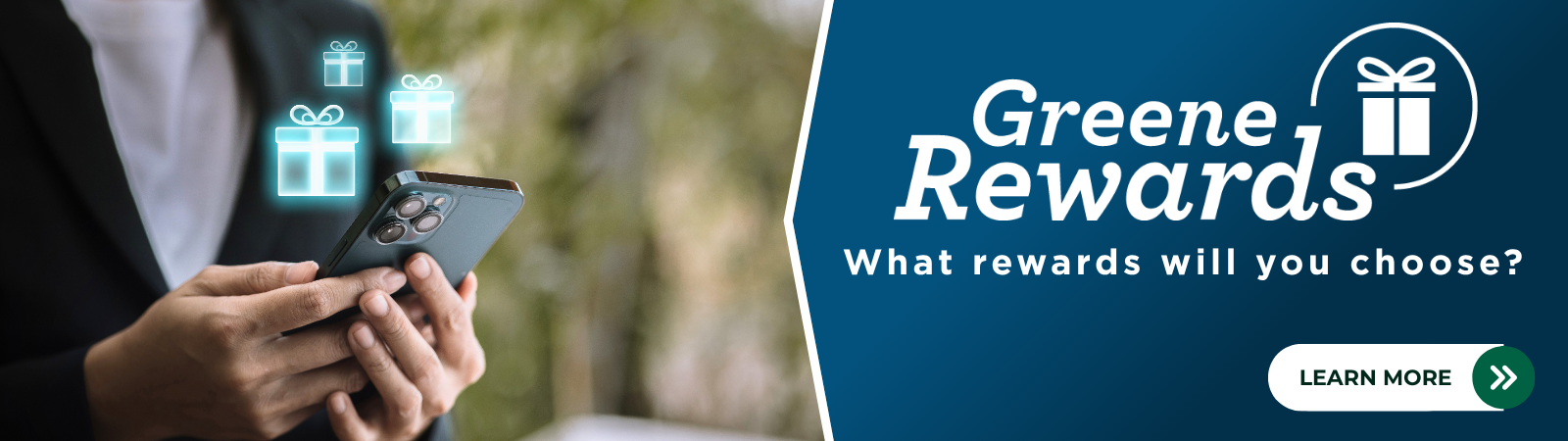 Woman holding a phone with reward notifications. Greene Rewards logo. What rewards will you choose? Click to learn more.